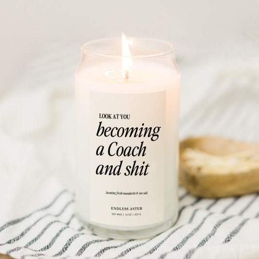 Look At You Becoming A Coach And Shit Candle