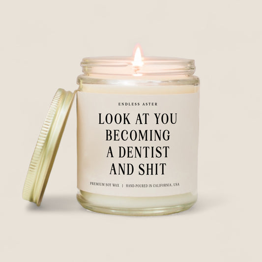 Look At You Becoming A Dentist And Shit Candle