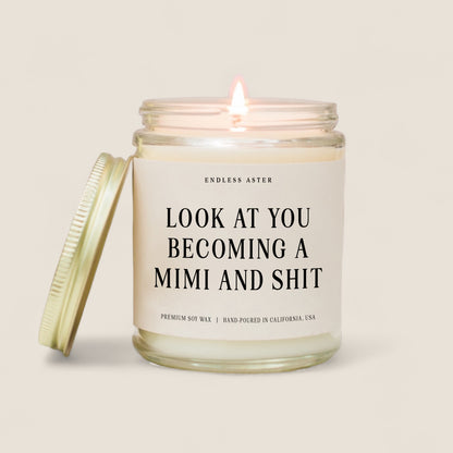 Look At You Becoming A Mimi And Shit Candle