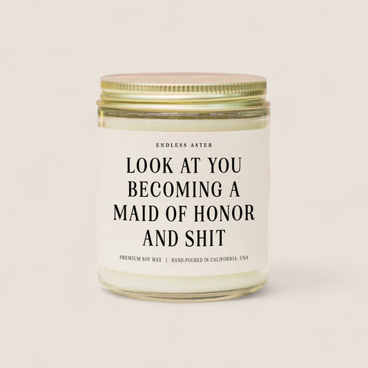 Look At You Becoming A Maid of Honor And Shit Candle