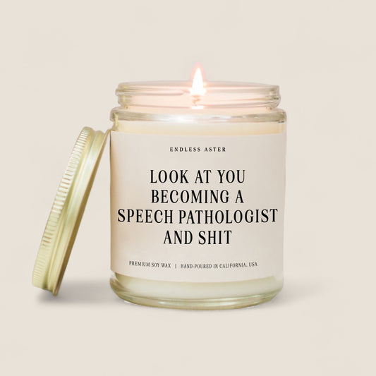 Look At You Becoming A Speech Pathologist And Shit Candle