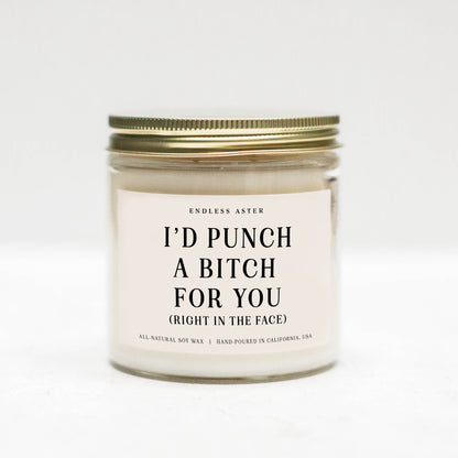 I'd Punch A Bitch For You Candle