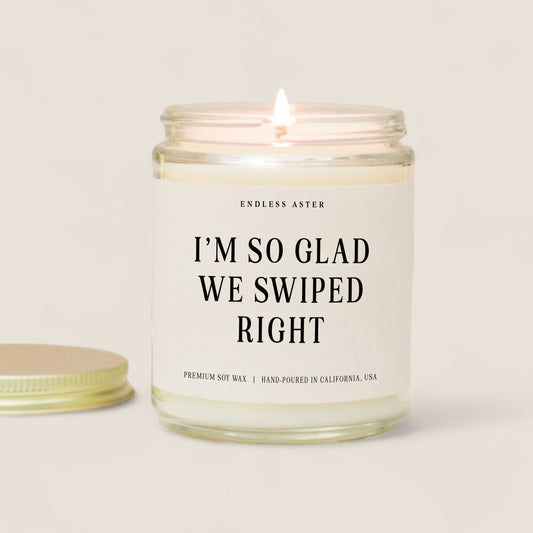 I'm So Glad We Swiped Right Candle