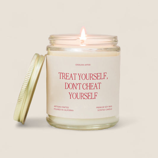 a candle with a quote on it that says treat yourself don&#39;t treat yourself